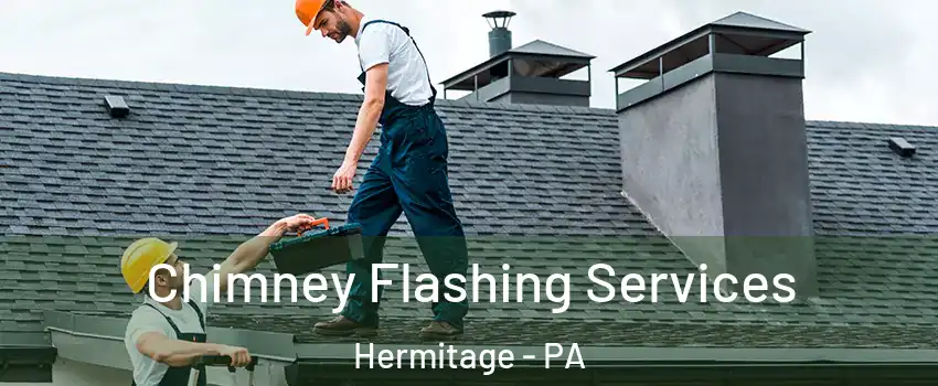  Chimney Flashing Services Hermitage - PA