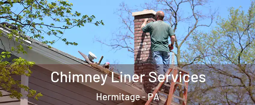  Chimney Liner Services Hermitage - PA