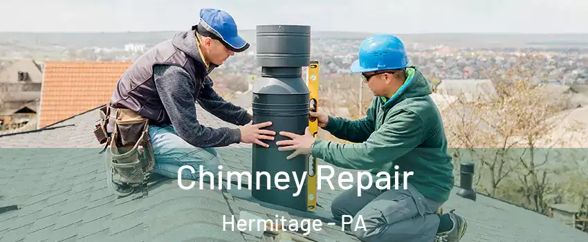 Chimney Repair Hermitage - PA