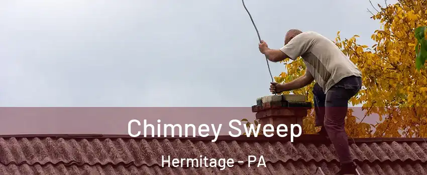  Chimney Sweep Hermitage - PA