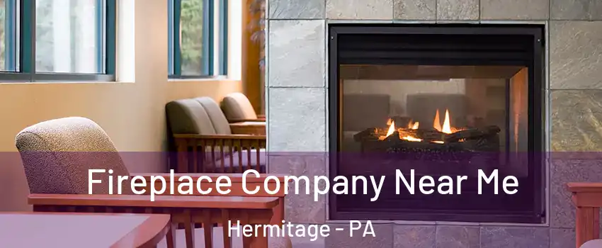  Fireplace Company Near Me Hermitage - PA