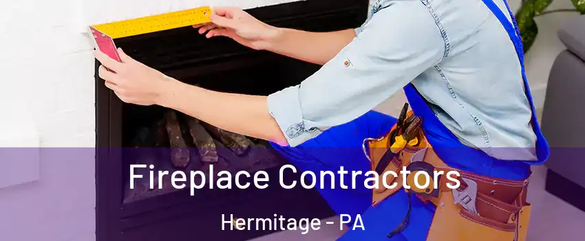 Fireplace Contractors Hermitage - PA