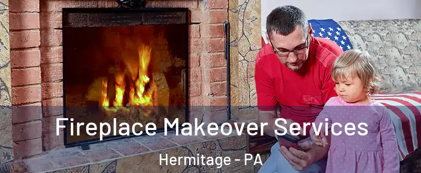  Fireplace Makeover Services Hermitage - PA