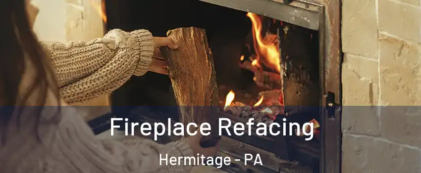  Fireplace Refacing Hermitage - PA
