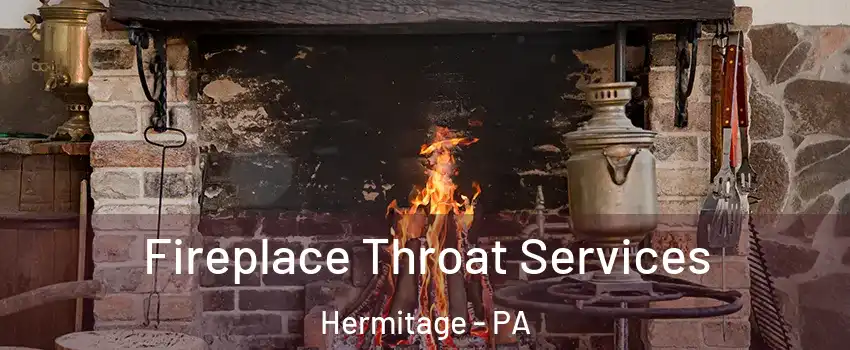  Fireplace Throat Services Hermitage - PA