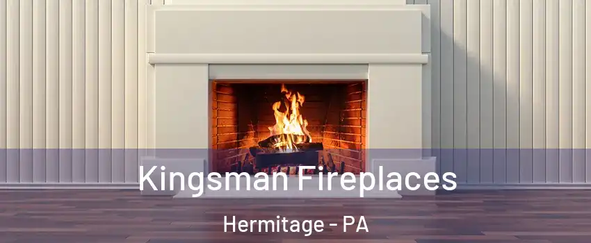  Kingsman Fireplaces Hermitage - PA