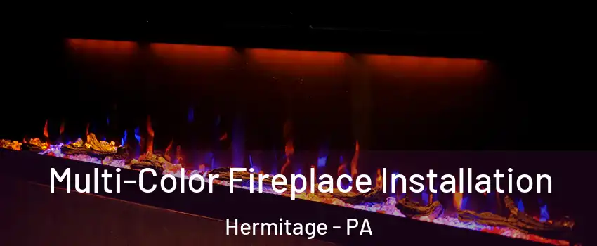  Multi-Color Fireplace Installation Hermitage - PA