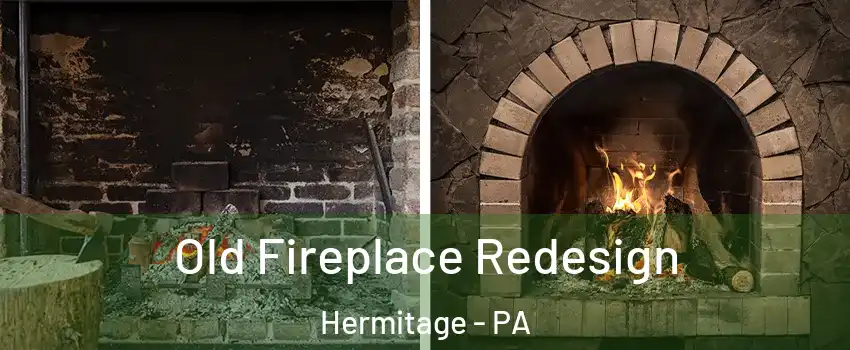  Old Fireplace Redesign Hermitage - PA