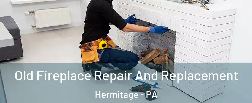  Old Fireplace Repair And Replacement Hermitage - PA
