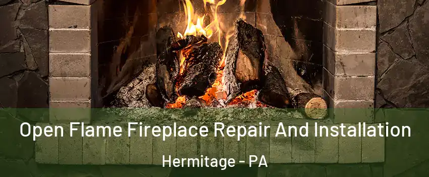  Open Flame Fireplace Repair And Installation Hermitage - PA