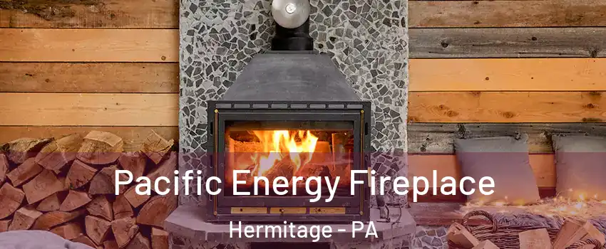 Pacific Energy Fireplace Hermitage - PA