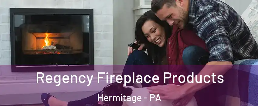  Regency Fireplace Products Hermitage - PA