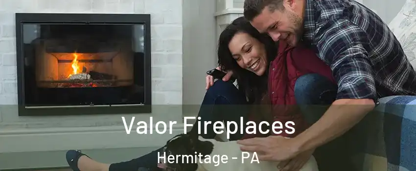  Valor Fireplaces Hermitage - PA